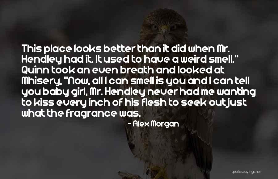 His Smell Quotes By Alex Morgan