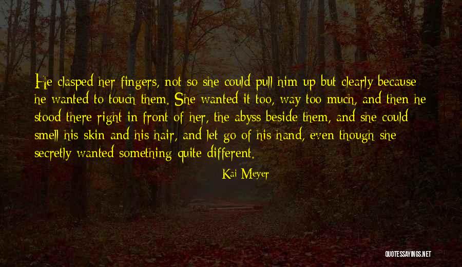 His Smell Quotes By Kai Meyer