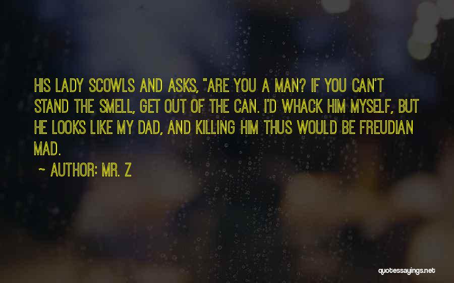 His Smell Quotes By Mr. Z