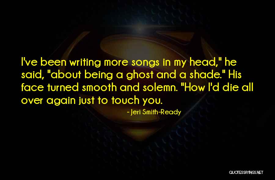 His Songs Quotes By Jeri Smith-Ready His Songs Quotes By Jeri Smith-Ready