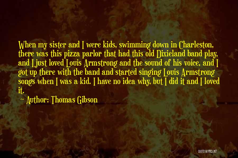 His Songs Quotes By Thomas Gibson