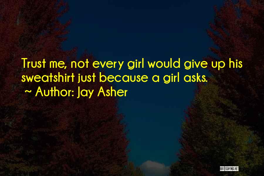 His Sweatshirt Quotes By Jay Asher
