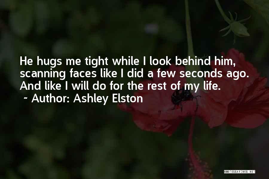 His Tight Hugs Quotes By Ashley Elston