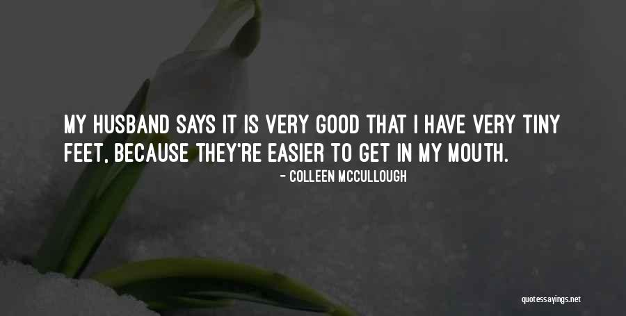 His Tiny Feet Quotes By Colleen McCullough His Tiny Feet Quotes By Colleen McCullough