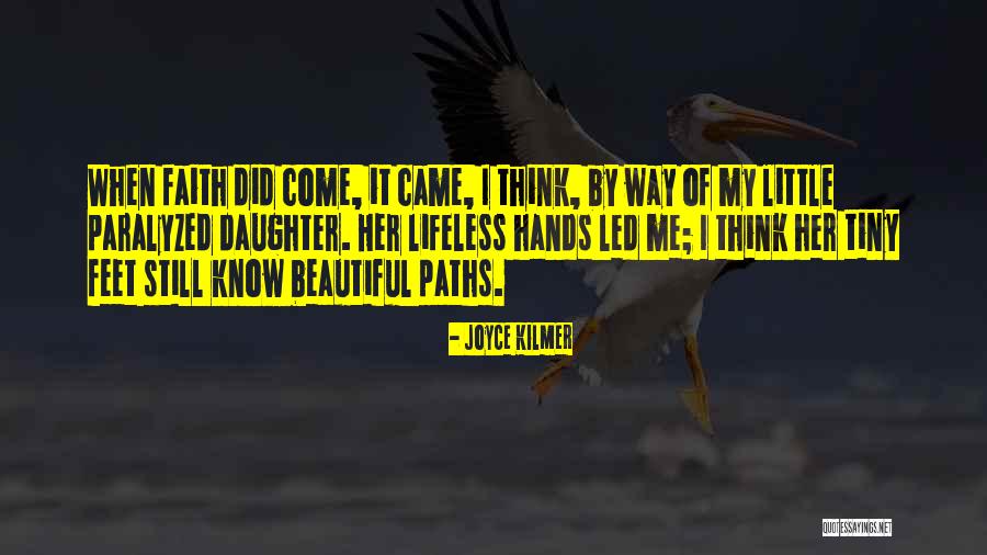 His Tiny Feet Quotes By Joyce Kilmer His Tiny Feet Quotes By Joyce Kilmer