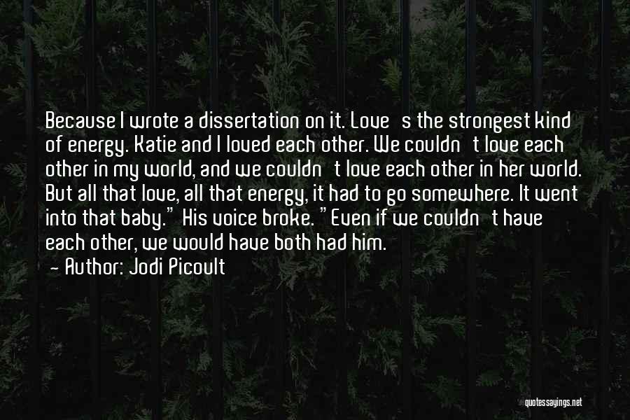 His Voice Love Quotes By Jodi Picoult