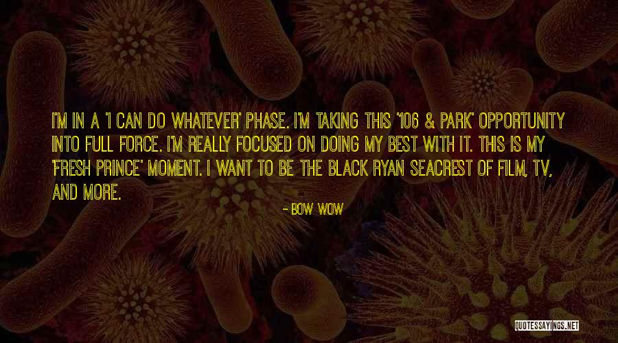 His Wow Moment Quotes By Bow Wow His Wow Moment Quotes By Bow Wow