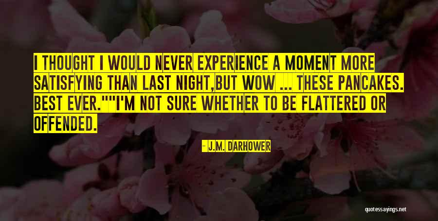 His Wow Moment Quotes By J.M. Darhower His Wow Moment Quotes By J.M. Darhower