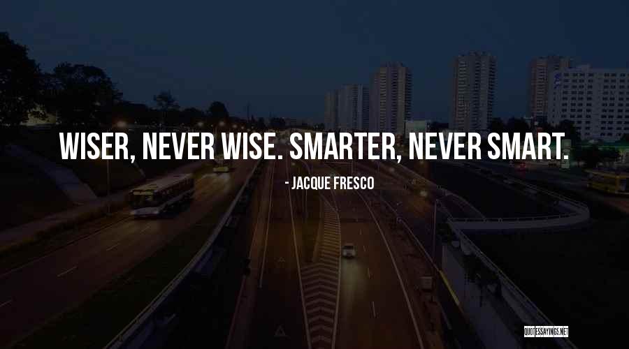 Hisahito Mizuki Quotes By Jacque Fresco Hisahito Mizuki Quotes By Jacque Fresco