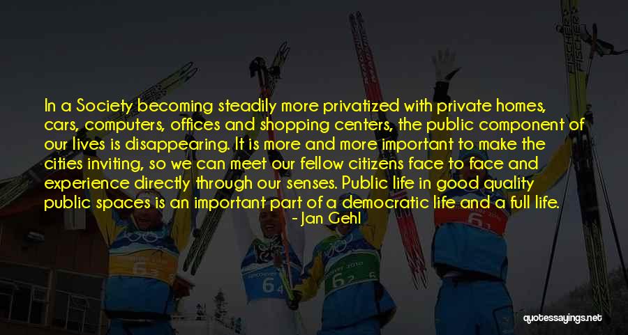 Hisashi Suo Quotes By Jan Gehl Hisashi Suo Quotes By Jan Gehl