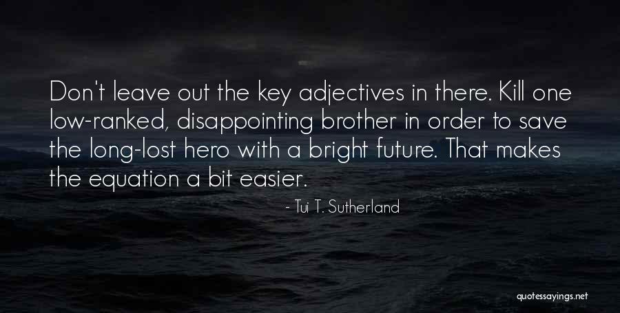 Hischarisisenough Quotes By Tui T. Sutherland Hischarisisenough Quotes By Tui T. Sutherland