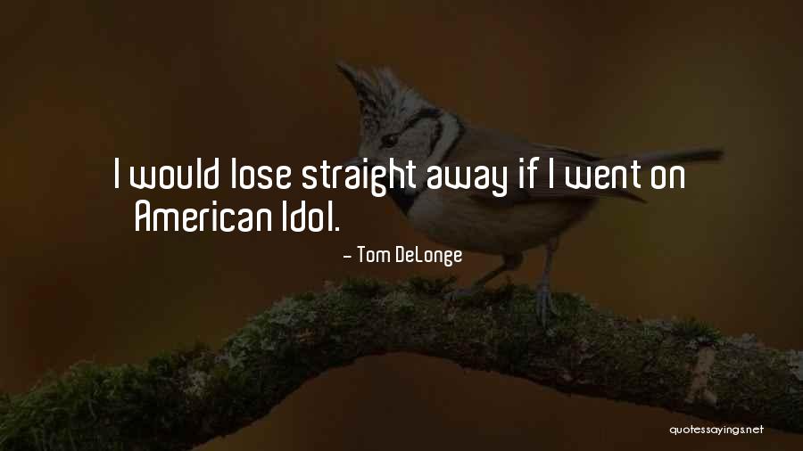 Hisgateway Quotes By Tom DeLonge Hisgateway Quotes By Tom DeLonge