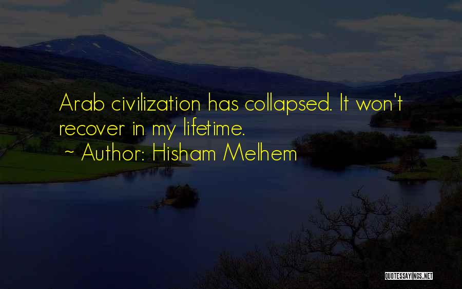 Hisham Melhem Quotes 804769