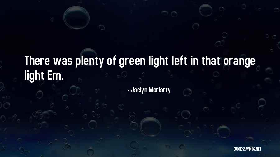 Hispalis Crawley Quotes By Jaclyn Moriarty