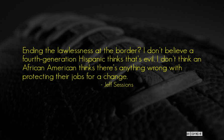 Hispanic American Quotes By Jeff Sessions Hispanic American Quotes By Jeff Sessions