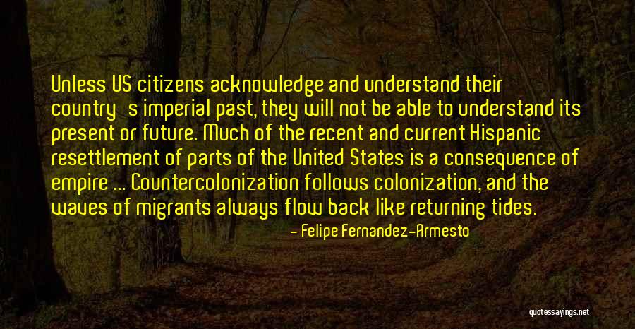 Hispanic History Quotes By Felipe Fernandez-Armesto Hispanic History Quotes By Felipe Fernandez-Armesto