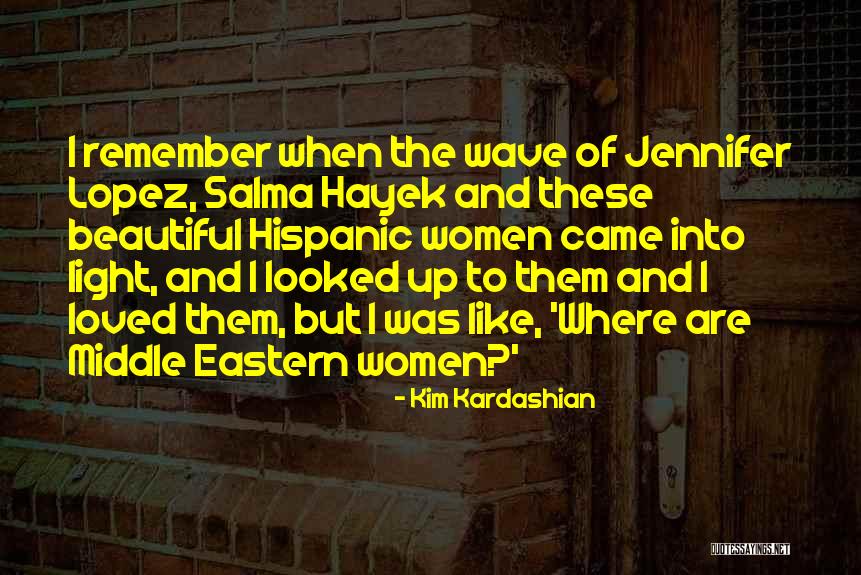 Hispanic Women Quotes By Kim Kardashian Hispanic Women Quotes By Kim Kardashian