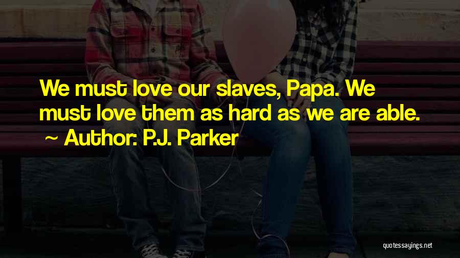 Hispanico Quotes By P.J. Parker