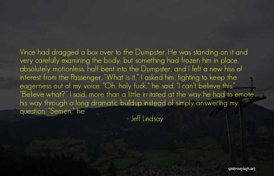Hiss Quotes By Jeff Lindsay Hiss Quotes By Jeff Lindsay