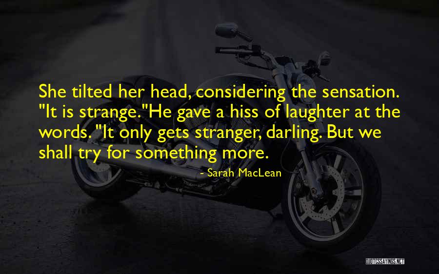 Hiss Quotes By Sarah MacLean Hiss Quotes By Sarah MacLean