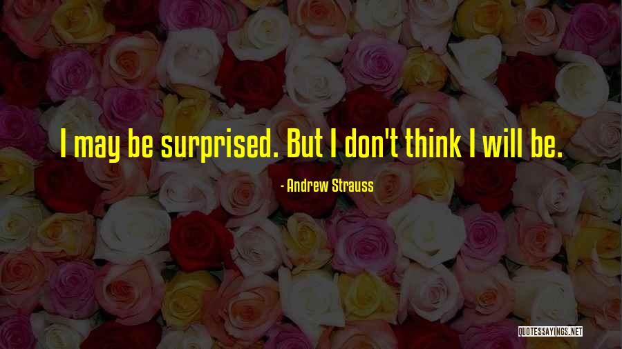 Hissarya Quotes By Andrew Strauss Hissarya Quotes By Andrew Strauss