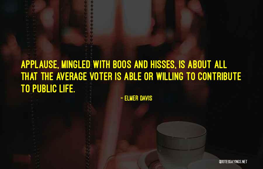 Hisses Quotes By Elmer Davis Hisses Quotes By Elmer Davis