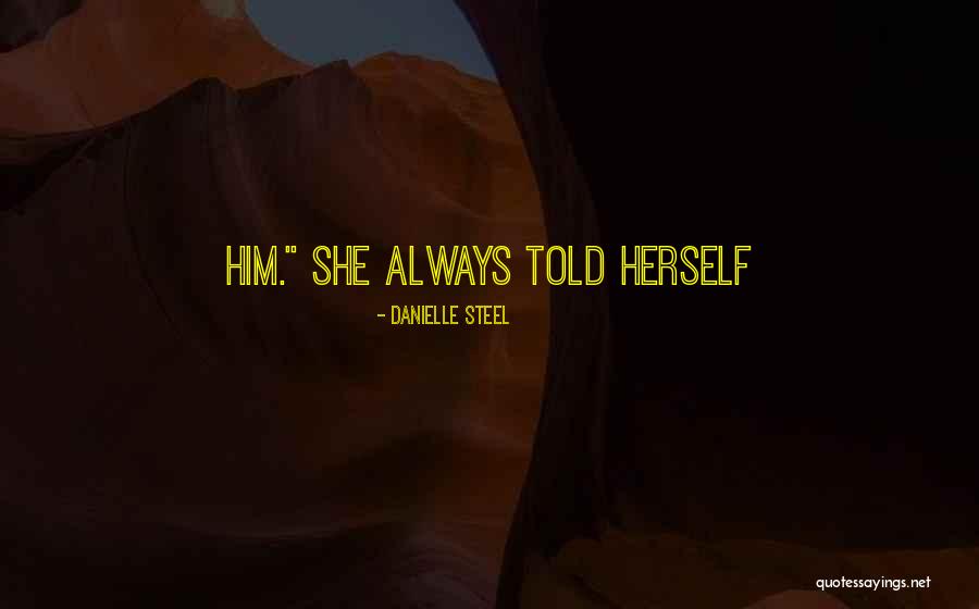 Hissong Properties Quotes By Danielle Steel