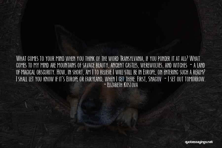 Historian Elizabeth Kostova Quotes By Elizabeth Kostova Historian Elizabeth Kostova Quotes By Elizabeth Kostova