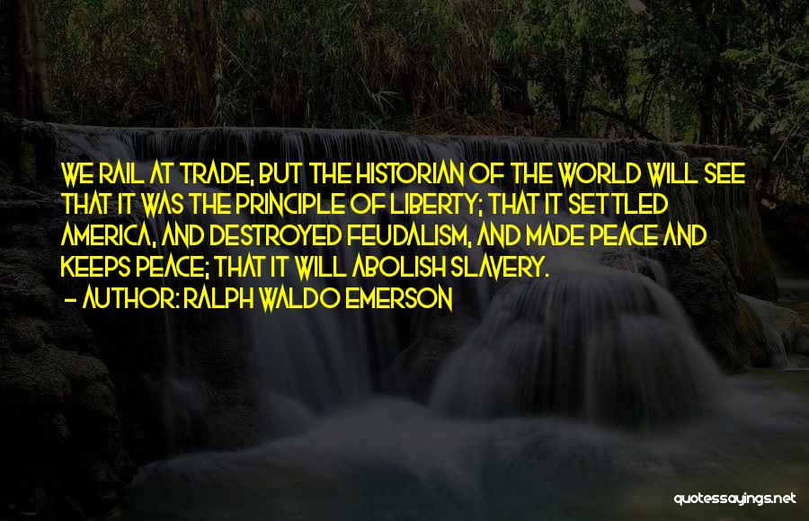 Historian Quotes By Ralph Waldo Emerson