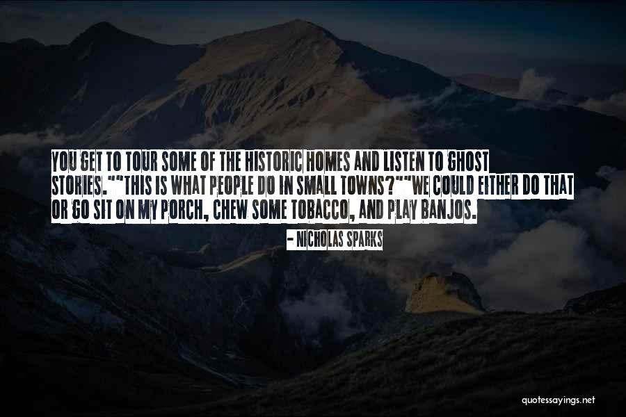 Historic Homes Quotes By Nicholas Sparks Historic Homes Quotes By Nicholas Sparks