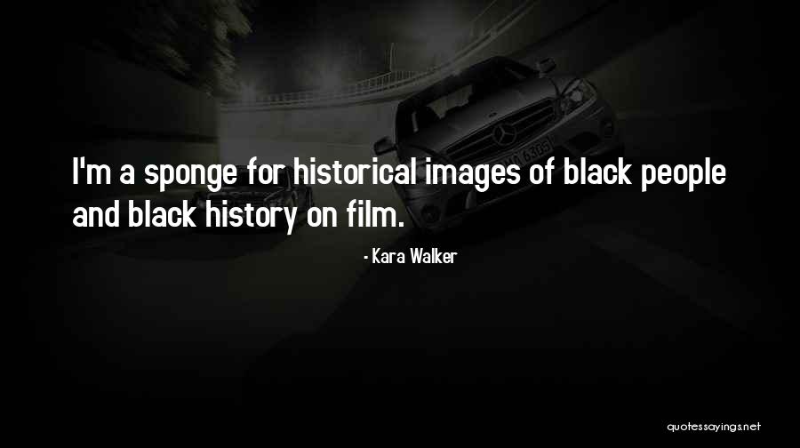 Historical Black History Quotes By Kara Walker Historical Black History Quotes By Kara Walker