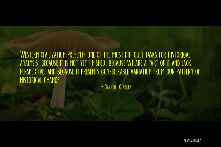 Historical Change Quotes By Carroll Quigley Historical Change Quotes By Carroll Quigley