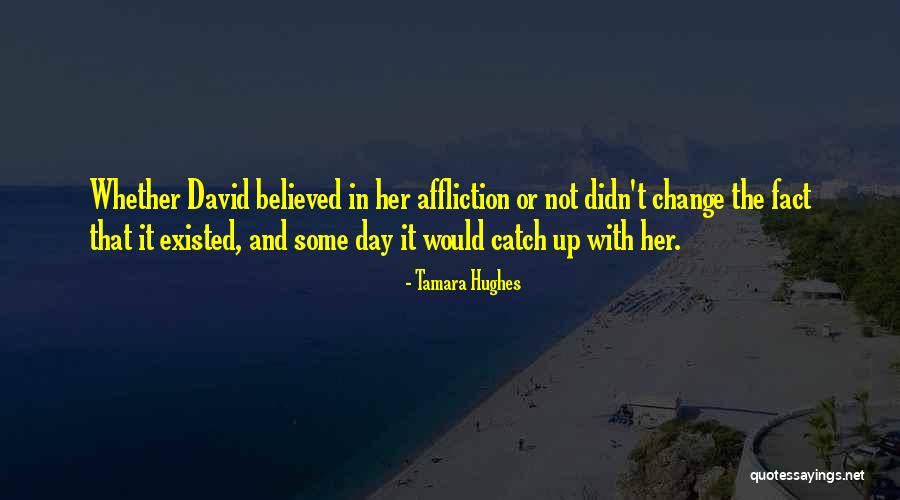Historical Change Quotes By Tamara Hughes Historical Change Quotes By Tamara Hughes