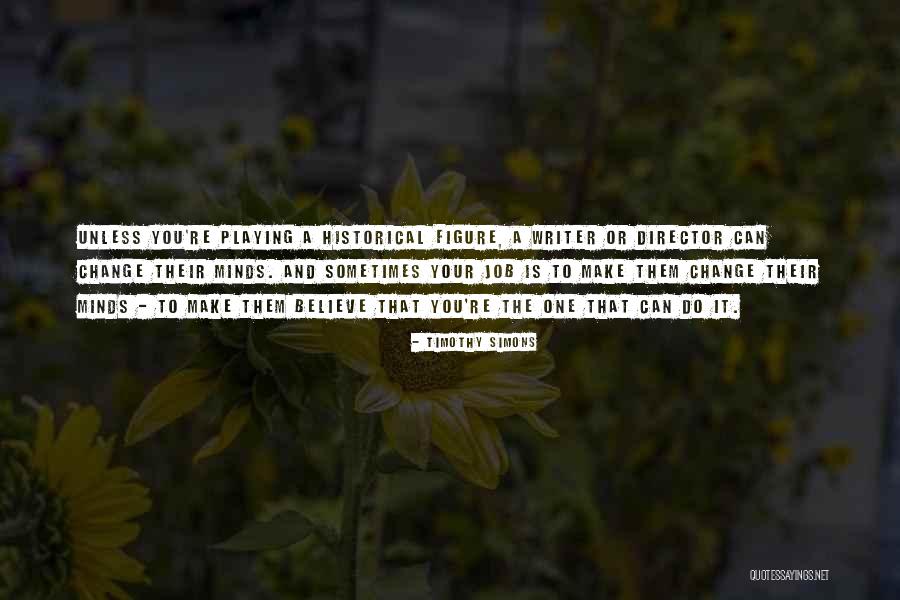 Historical Change Quotes By Timothy Simons Historical Change Quotes By Timothy Simons