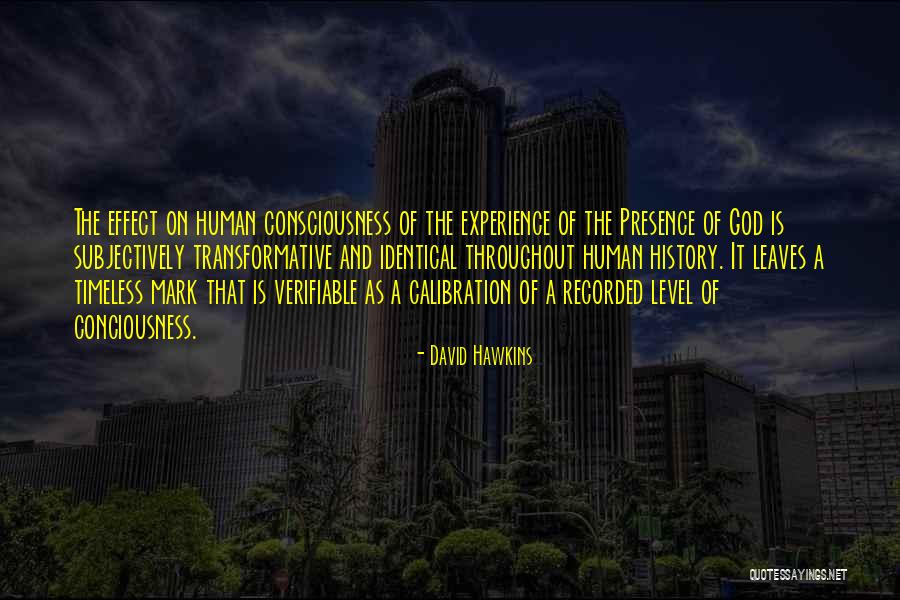 Historical Consciousness Quotes By David Hawkins Historical Consciousness Quotes By David Hawkins