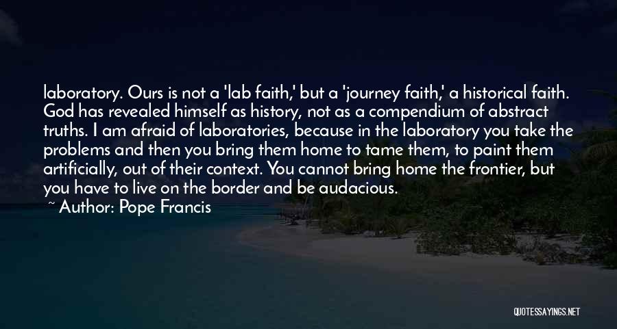 Historical Context Quotes By Pope Francis