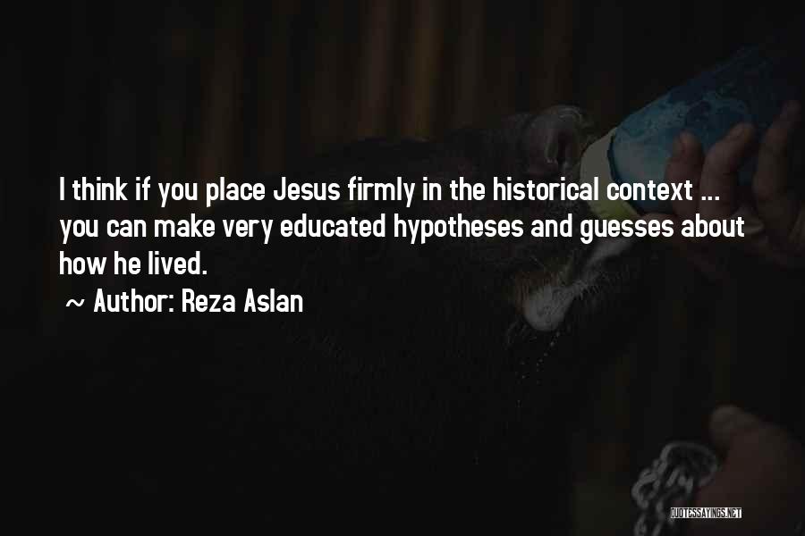 Historical Context Quotes By Reza Aslan