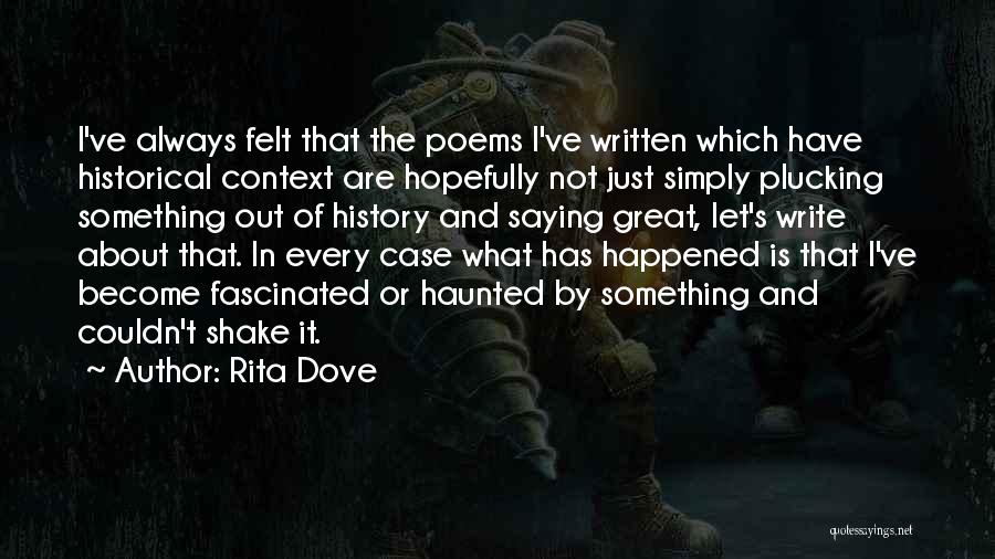 Historical Context Quotes By Rita Dove