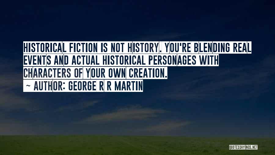 Historical Events Quotes By George R R Martin