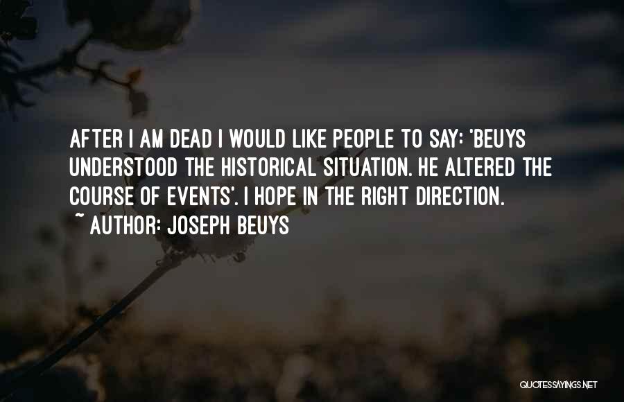 Historical Events Quotes By Joseph Beuys