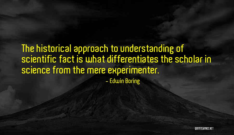 Historical Facts Quotes By Edwin Boring Historical Facts Quotes By Edwin Boring