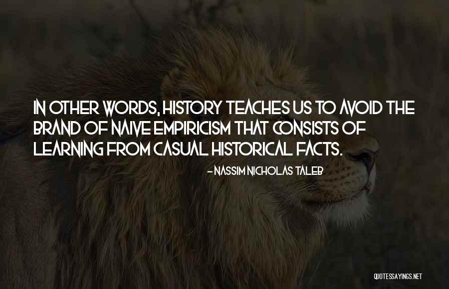 Historical Facts Quotes By Nassim Nicholas Taleb Historical Facts Quotes By Nassim Nicholas Taleb