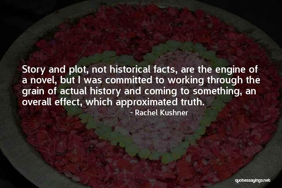 Historical Facts Quotes By Rachel Kushner Historical Facts Quotes By Rachel Kushner