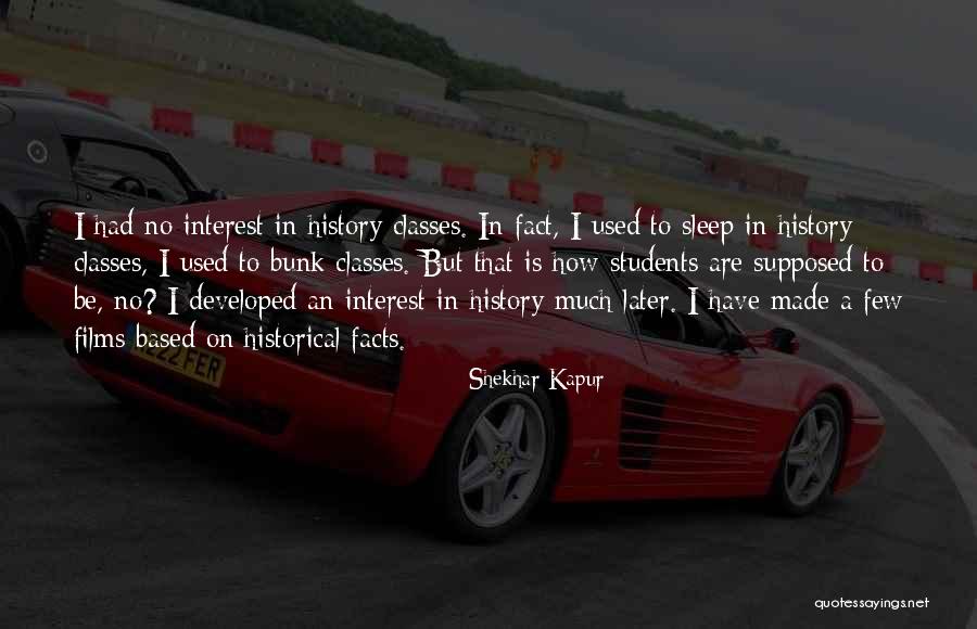 Historical Facts Quotes By Shekhar Kapur Historical Facts Quotes By Shekhar Kapur