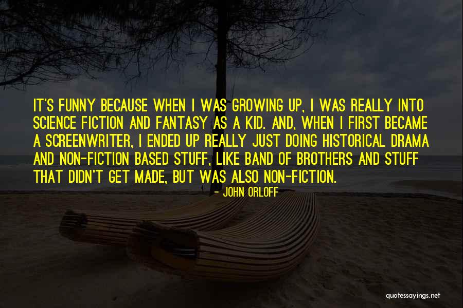 Historical Fantasy Quotes By John Orloff Historical Fantasy Quotes By John Orloff