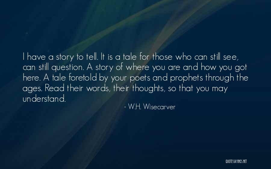 Historical Fantasy Quotes By W.H. Wisecarver Historical Fantasy Quotes By W.H. Wisecarver