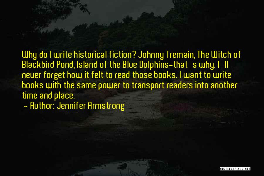 Historical Fiction Books Quotes By Jennifer Armstrong