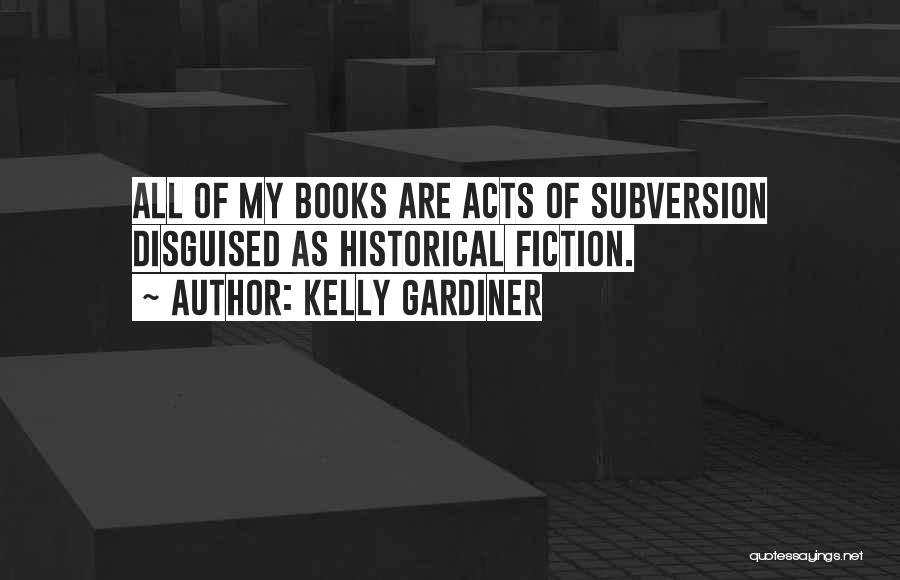 Historical Fiction Books Quotes By Kelly Gardiner