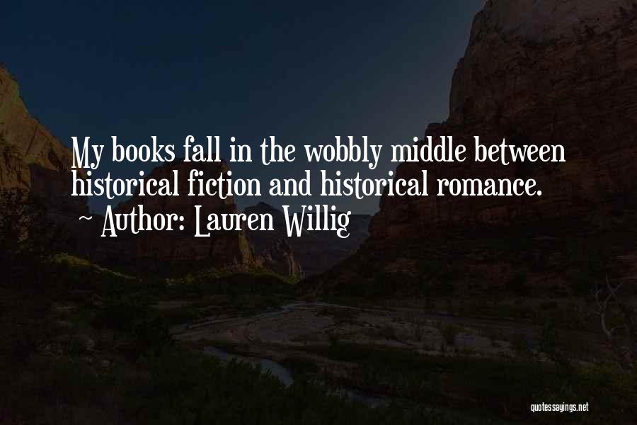 Historical Fiction Books Quotes By Lauren Willig