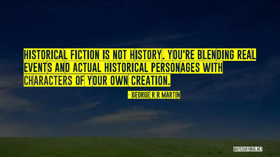 Historical Fiction Quotes By George R R Martin